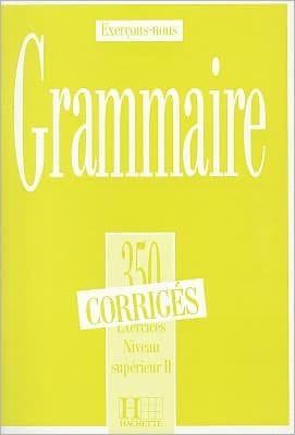 350 Exercices Grammaire - Superieur 2 Corriges