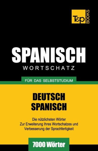 Spanischer Wortschatz f�r das Selbststudium - 7000 W�rter