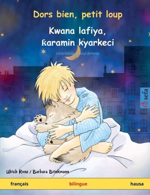 Dors bien, petit loup - Kwana lafiya, ?aramin kyarkeci (français - hausa)