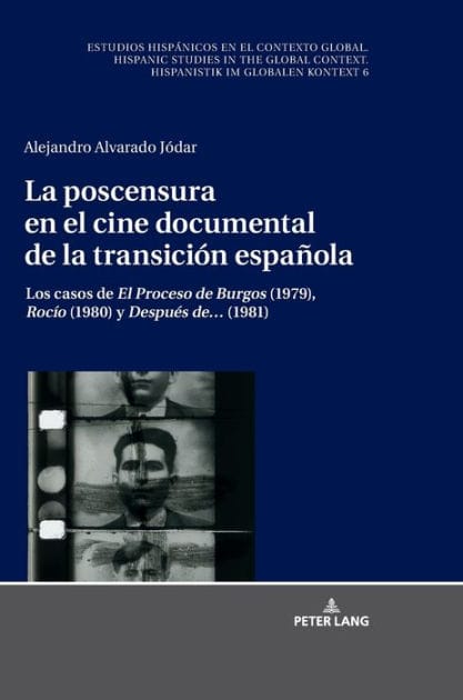 La poscensura en el cine documental de la transición española: Los casos de «El Proceso de Burgos» (1979), «Rocío» (1980) y «Después de.» (1981)