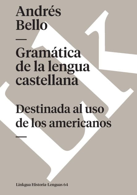 Gramatica De La Lengua Castellana Destinada Al Uso De Los Americanos