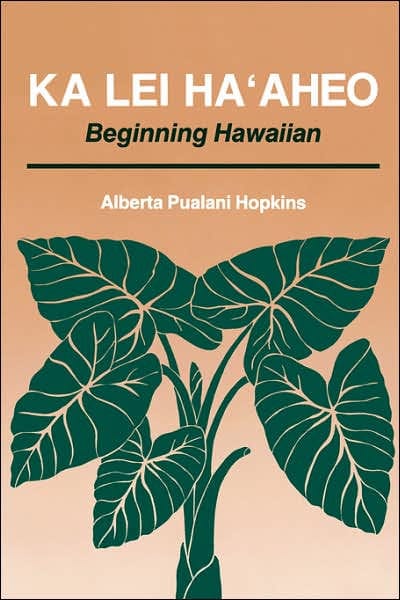Ka Lei Haaheo: Beginning Hawaiian