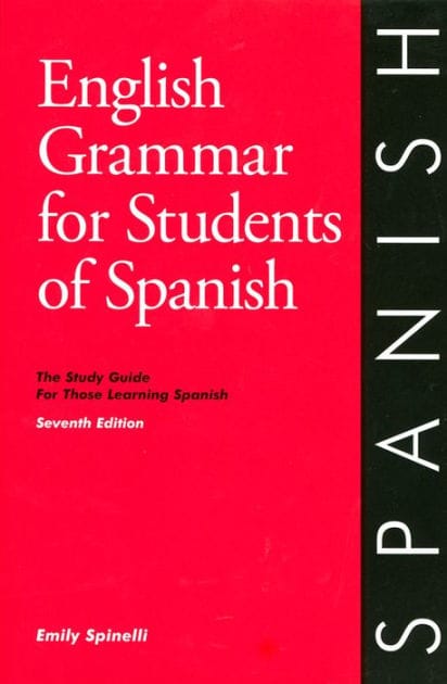 English Grammar for Students of Spanish: The Study Guide for Those Learning Spanish