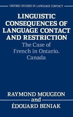 Linguistic Consequences of Language Contact and Restriction: The Case of French in Ontario, Canada