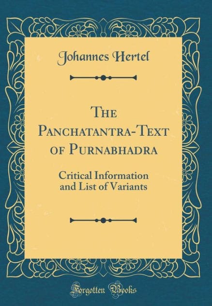 The Panchatantra-Text of Purnabhadra: Critical Information and List of Variants (Classic Reprint)