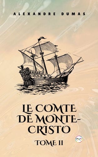 Le Comte de Monte-Cristo, Tome II (French Editon)