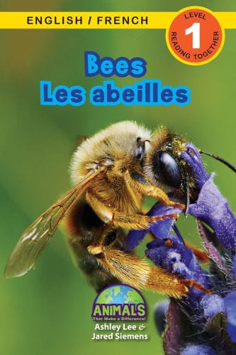 Bees / Les abeilles: Bilingual (English / French) (Anglais / Fran�ais) Animals That Make a Difference! (Engaging Readers, Level 1)