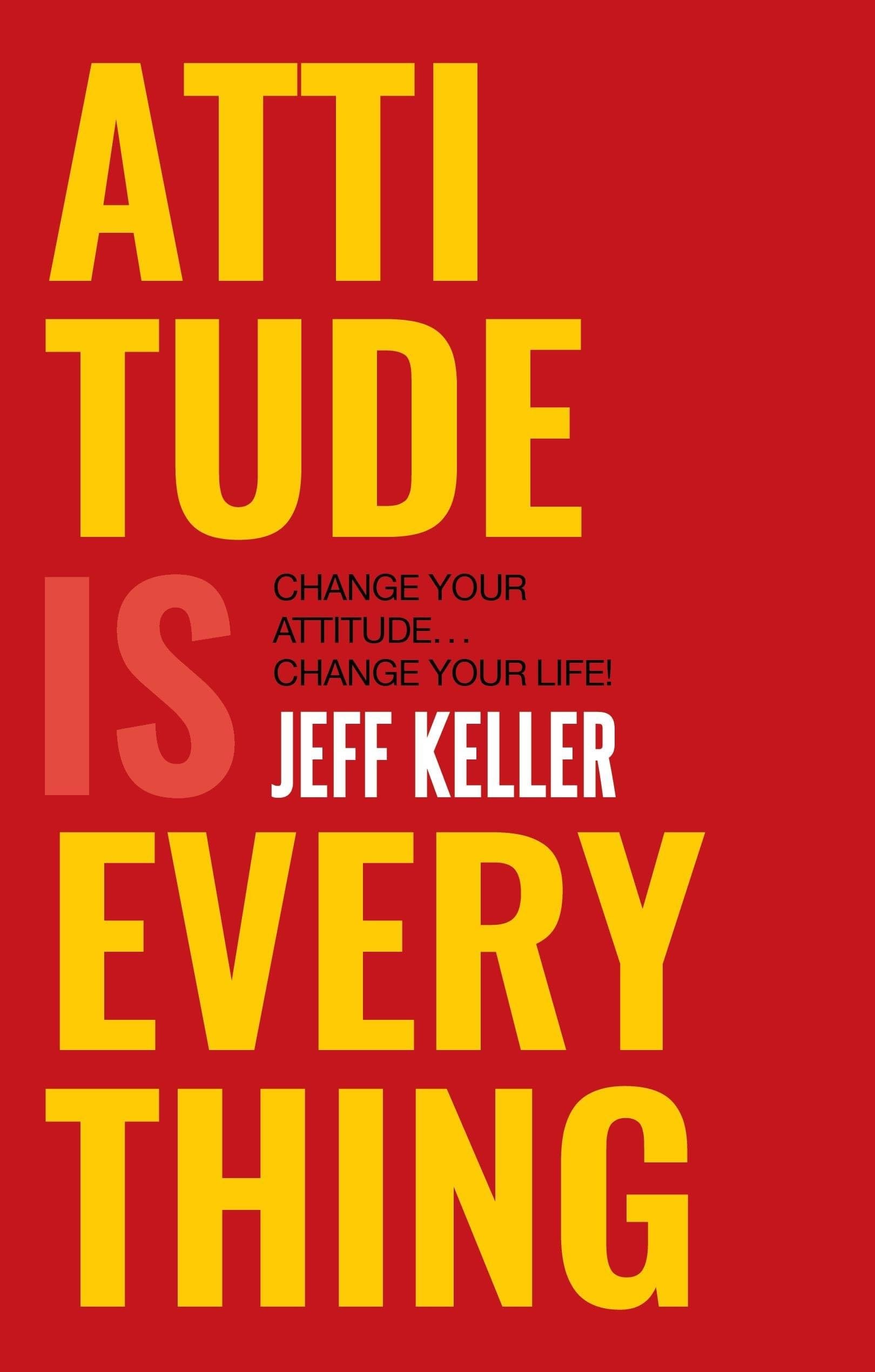 HarperCollins Attitude is Everything change your attitude change your life! by Jeff Keller - Paperback