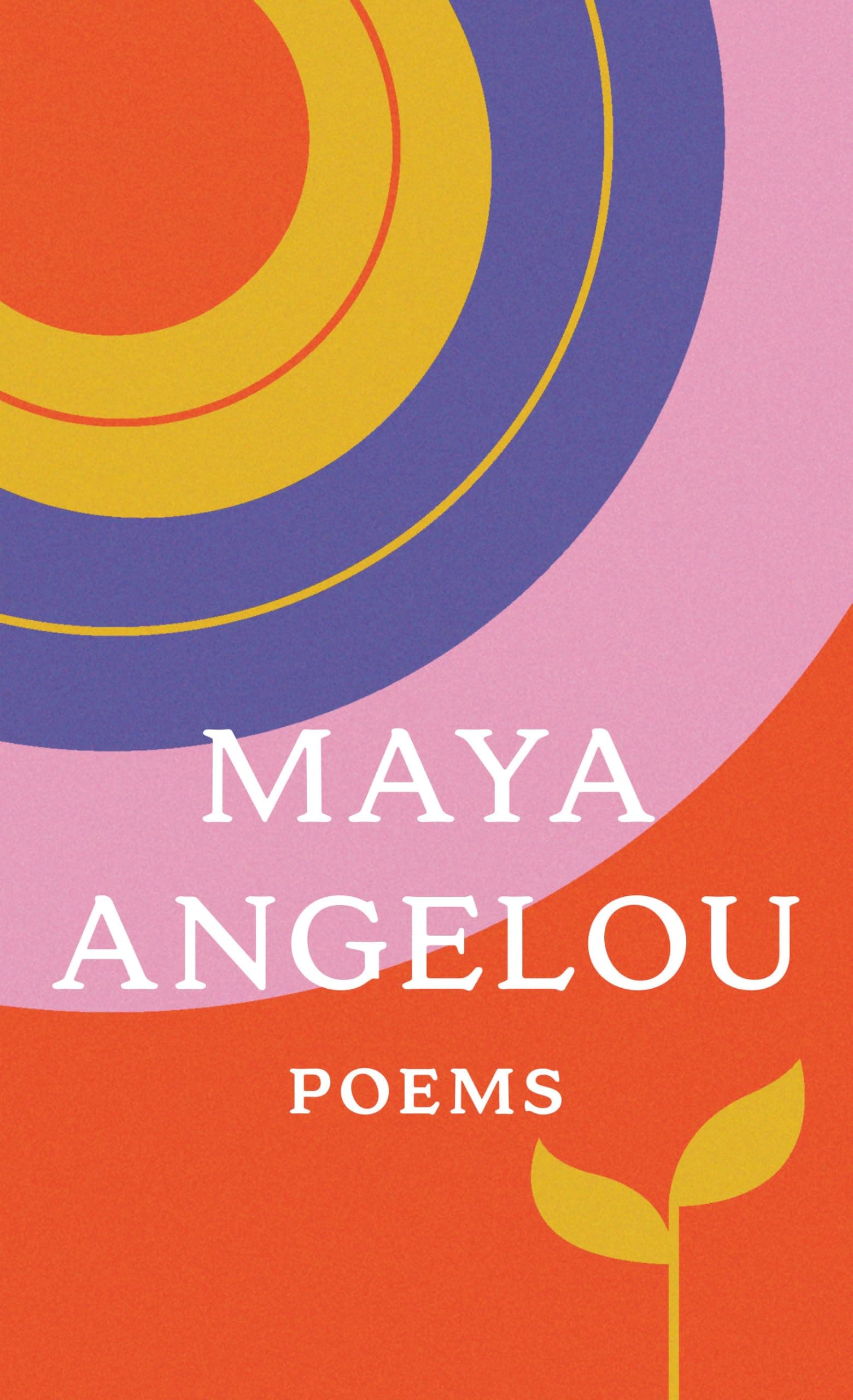Poems: Maya Angelou by Maya Angelou